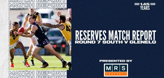 MRS Property Reserves Match Report Round 7: vs Glenelg